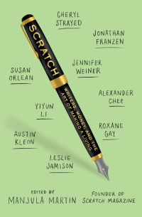 Scratch: Writers, Money, and the Art of Making a Living by Manjula Martin