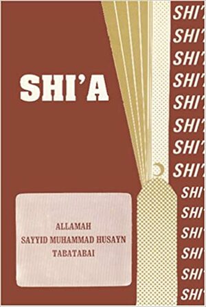 Shi'a by Muhammad Husayn Tabatabai