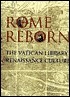 Rome Reborn: The Vatican Library and Renaissance Culture by Anthony Grafton