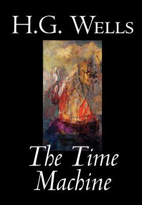 The Time Machine by H. G. Wells, Fiction, Classics by H.G. Wells