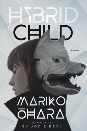 Hybrid Child by Jodie Beck, Mariko Ōhara
