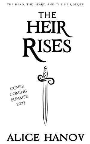 The Heir Rises by Alice Hanov