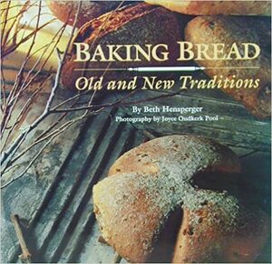 Baking Bread: Old and New Traditions by Beth Hensperger