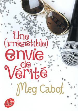 Une (irrésistible) envie de vérité by Meg Cabot