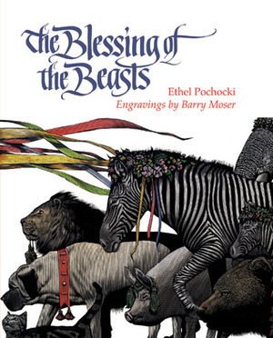 Blessing of the Beasts by Barry Moser, Hal M. Helms, Ethel Pochocki