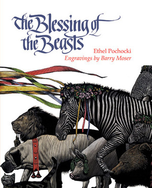 Blessing of the Beasts by Ethel Pochocki, Barry Moser, Hal M. Helms