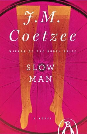 Slow Man: A Novel by J.M. Coetzee