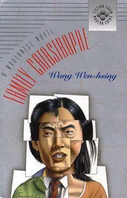 Family Catastrophe: A Modernist Novel by Wen-Hsing Wang