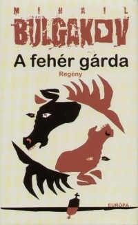 A fehér gárda by Mikhail Bulgakov