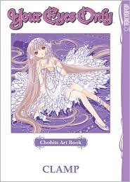 Chobits Art Book: Your Eyes Only by CLAMP