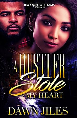  A Hustler Stole My Heart by Dawn Jiles