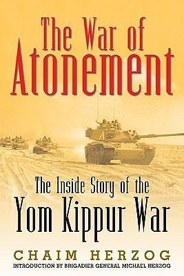 War of Atonement: The Inside Story of the Yom Kippur War by Chaim Herzog, Chaim Herzog