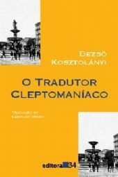 O tradutor cleptomaníaco by Dezső Kosztolányi