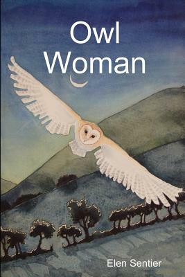 Owl Woman by Elen Sentier