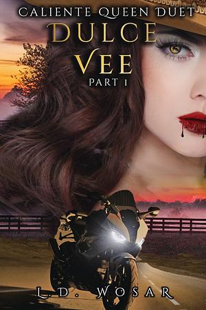 Dulce Vee by L.D. Wosar