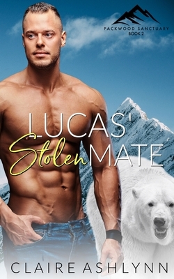 Lucas' Stolen Mate by Claire Ashlynn