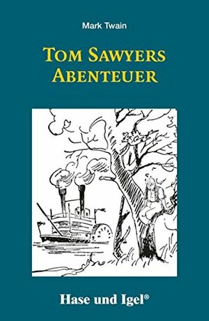 Tom Sawyers Abenteuer by Mark Twain