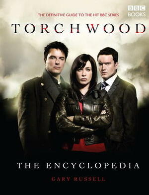 The Torchwood Encyclopedia by Gary Russell