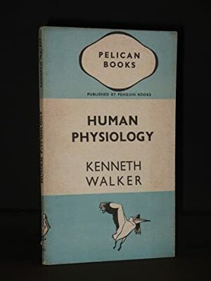 Human Physiology (Pelican Main, #102) by Kenneth Walker