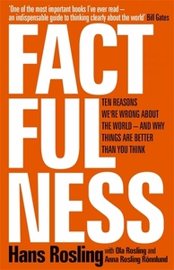 Factfulness by Hans Rosling, Anna Rosling Rönnlund, Ola Rosling