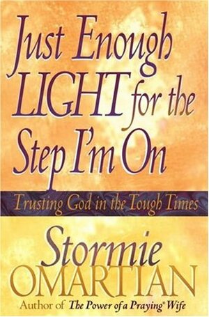 Just Enough Light for the Step I'm On by Stormie Omartian