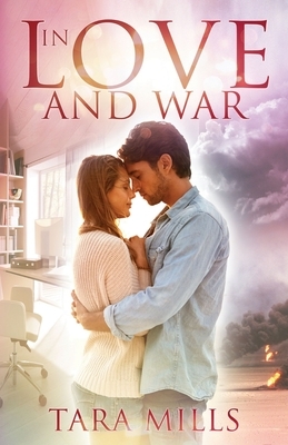 In Love and War by Tara Mills
