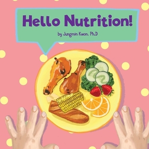 Hello Nutrition! by Jungmin Kwon