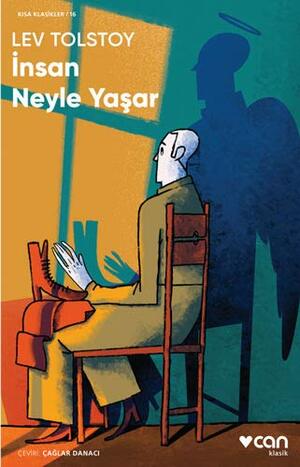 İnsan Neyle Yaşar by Leo Tolstoy