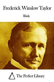 Works of Frederick Winslow Taylor by Frederick Winslow Taylor
