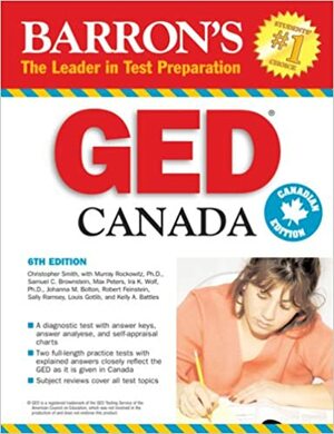 Barron's GED Canada by Ira K. Wolf, Murray Rockowitz, Max Peters, Samuel C. Brownstein, Christopher Smith