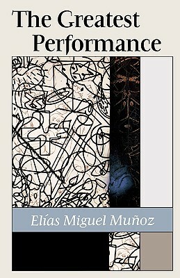 The Greatest Performance by Elias Miguel Munoz