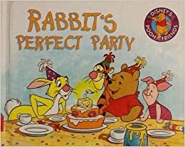 Rabbit's Perfect Party (Disney's Pooh and Friends) by Ronald Kidd