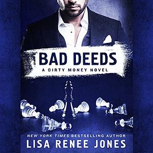 Bad Deeds by Lisa Renee Jones