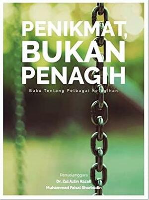 Penikmat, Bukan Penagih - Buku Tentang Pelbagai Ketagihan by Muhammad Faisal Sharbudin, Zul Azlin