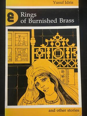 Rings of Burnished Brass: And Other Stories by Yusuf Idris, يوسف إدريس