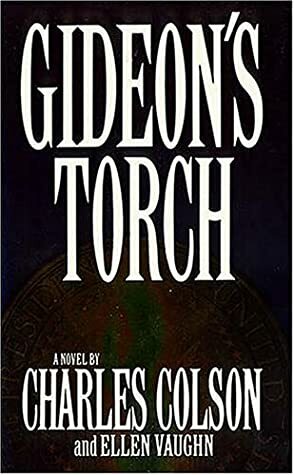 Gideon's Torch by Charles W. Colson, Ellen Vaughn