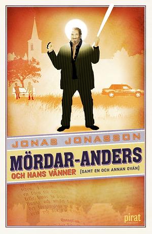 Mördar-Anders och hans vänner by Jonas Jonasson