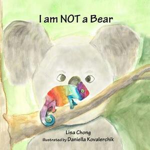I am NOT a Bear by Lisa Chong