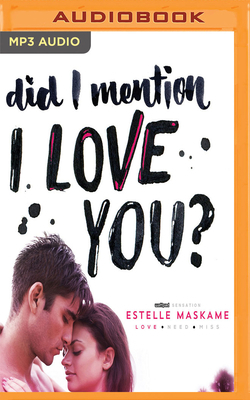 Did I Mention I Love You? by Estelle Maskame