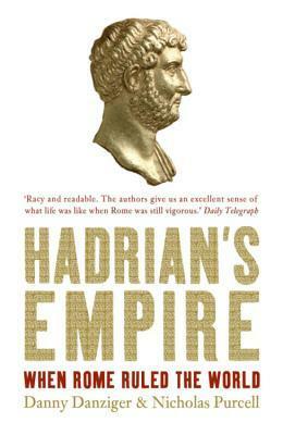 Hadrian's Empire by Danny Danziger, Nicholas Purcell