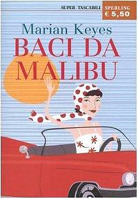Baci Da Malibu by Marian Keyes, Marian Keyes