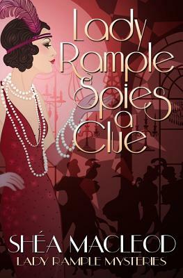 Lady Rample Spies a Clue by Shéa MacLeod