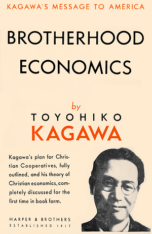 Brotherhood Economics by Toyohiko Kagawa