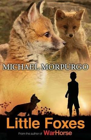 Little Foxes by Michael Morpurgo