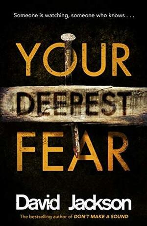 Your Deepest Fear by David Jackson