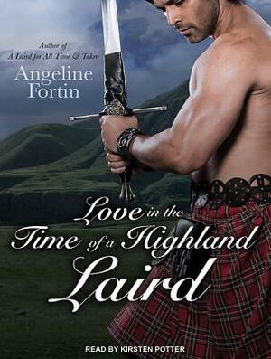 Love in the Time of a Highland Laird by Angeline Fortin