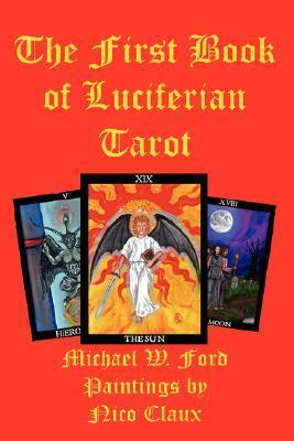 The First Book of Luciferian Tarot by Michael W. Ford