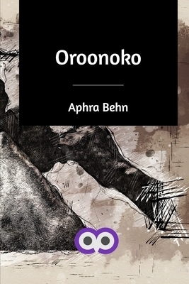 Oroonoko by Aphra Behn