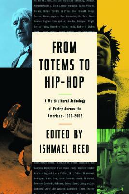 From Totems to Hip-Hop: A Multicultural Anthology of Poetry Across the Americas 1900-2002 by 