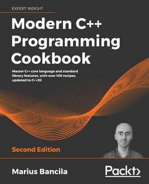 Modern C++ Programming Cookbook - Second Edition by Marius Bancila